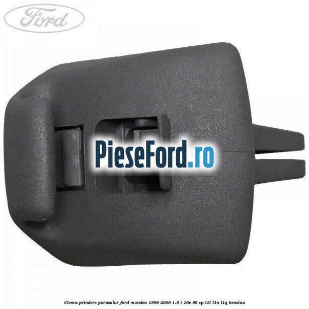 Clema prindere parasolar Ford Mondeo 1996-2000 1.6 i 16V 95 cp L1L, L1N, L1Q benzina
