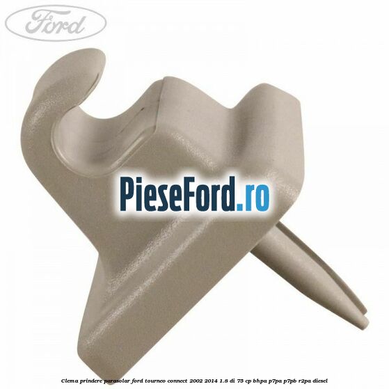 Clema prindere parasolar Ford Tourneo Connect 2002-2014 1.8 Di 75 cp BHPA, P7PA, P7PB, R2PA diesel