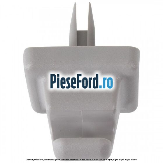 Clema prindere parasolar Ford Tourneo Connect 2002-2014 1.8 Di 75 cp BHPA, P7PA, P7PB, R2PA diesel