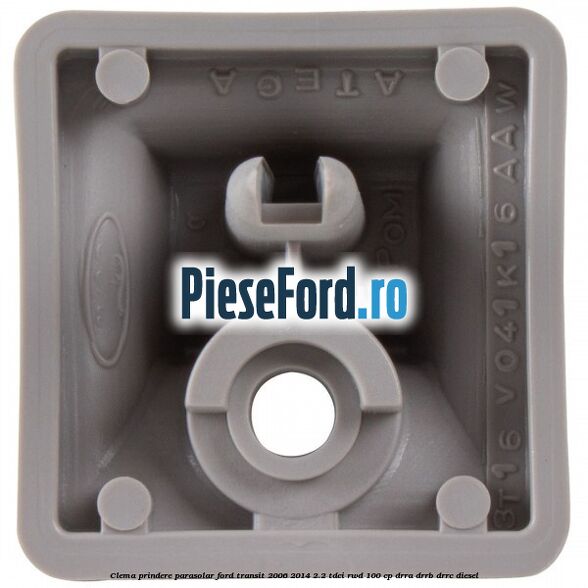 Clema prindere parasolar Ford Transit 2006-2014 2.2 TDCi RWD 100 cp DRRA, DRRB, DRRC diesel