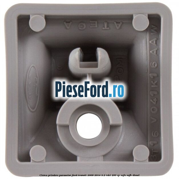 Clema prindere parasolar Ford Transit 2006-2014 3.2 TDCi 200 cp SAFA, SAFB diesel