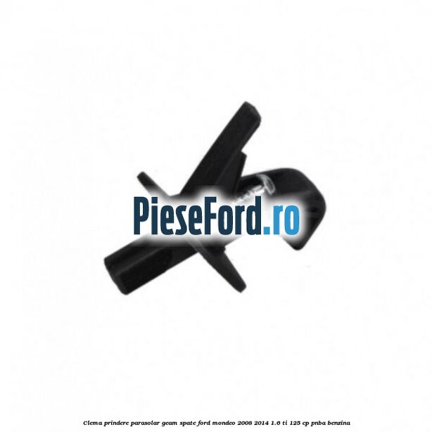 Clema prindere parasolar geam spate Ford Mondeo 2008-2014 1.6 Ti 125 cp PNBA benzina