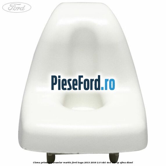 Clema prindere parasolar marble Ford Kuga 2013-2016 2.0 TDCi 4x4 140 cp UFMA diesel