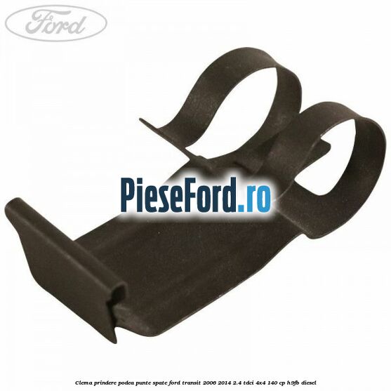Clema prindere podea punte spate Ford Transit 2006-2014 2.4 TDCi 4x4 140 cp Clema prindere podea punte spate Ford Transit 2006-2014 2.4 TDCi 4x4 140 cp H9FB diesel