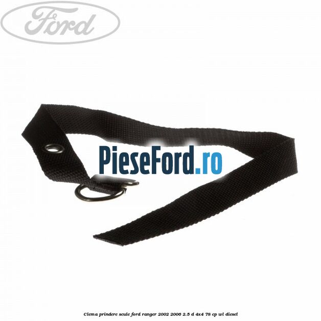 Clema prindere scule Ford Ranger 2002-2006 2.5 D 4x4 78 cp WL diesel