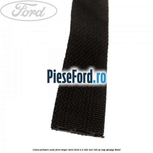 Clema prindere scule Ford Ranger 2012-2015 2.2 TDCi 4x4 150 cp Clema prindere scule Ford Ranger 2012-2015 2.2 TDCi 4x4 150 cp ENQJ, GBVAJQJ diesel