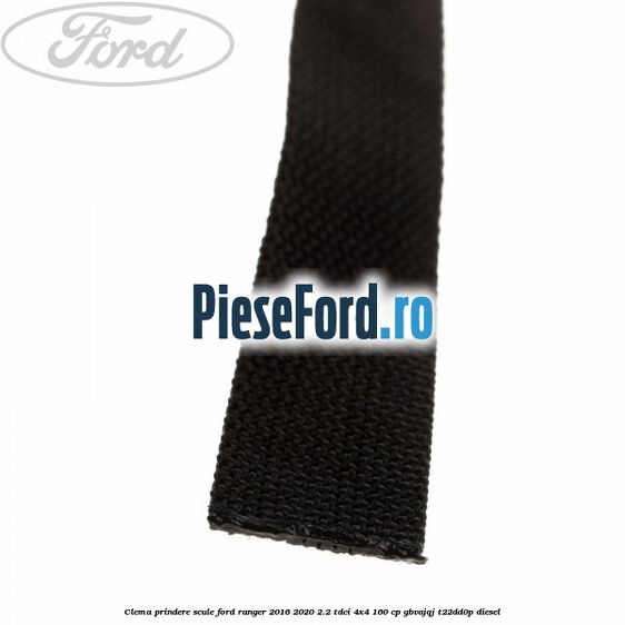 Clema prindere scule Ford Ranger 2016-2020 2.2 TDCi 4x4 160 cp GBVAJQJ, T22DD0P diesel