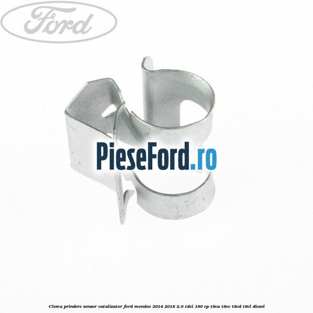 Clema prindere senzor catalizator Ford Mondeo 2014-2018 2.0 TDCi 180 cp T8CA, T8CC, T8CD, T8CL diesel