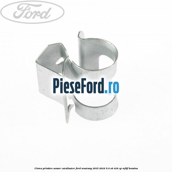 Clema prindere senzor catalizator Ford Mustang 2015-2018 5.0 V8 418 cp MF8F benzina