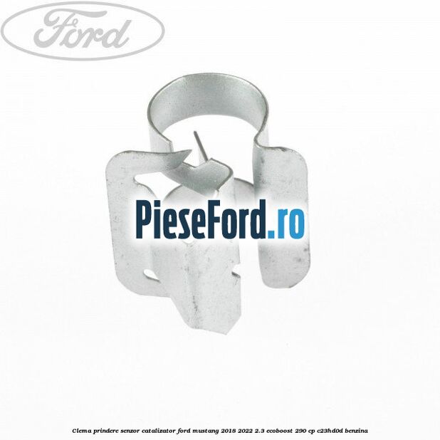 Clema prindere senzor catalizator Ford Mustang 2018-2022 2.3 EcoBoost 290 cp C23HD0D benzina