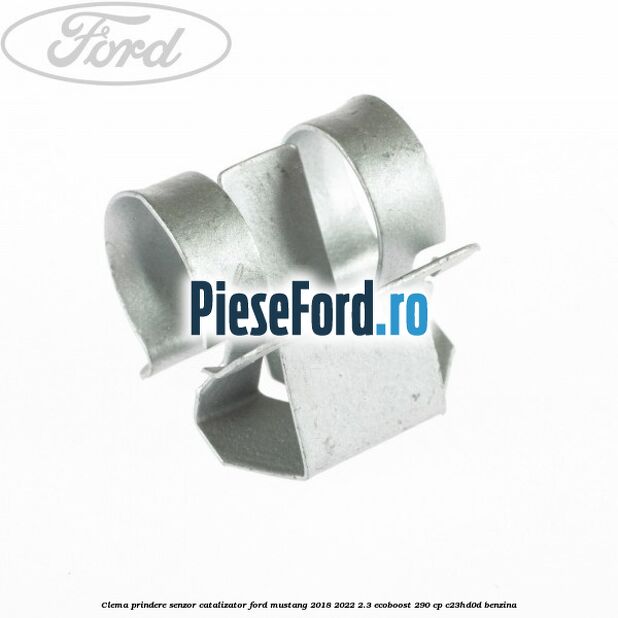 Clema prindere senzor catalizator Ford Mustang 2018-2022 2.3 EcoBoost 290 cp Clema prindere senzor catalizator Ford Mustang 2018-2022 2.3 EcoBoost 290 cp C23HD0D benzina