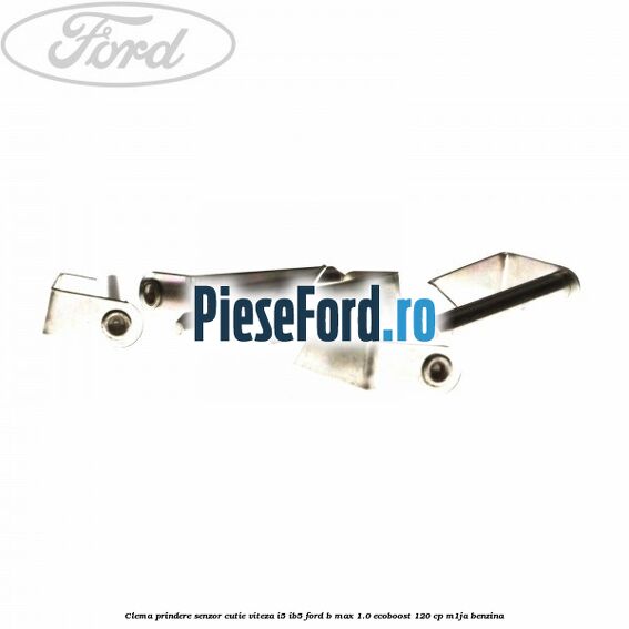 Clema prindere senzor cutie viteza I5/IB5 Ford B-Max 1.0 EcoBoost 120 cp M1JA benzina