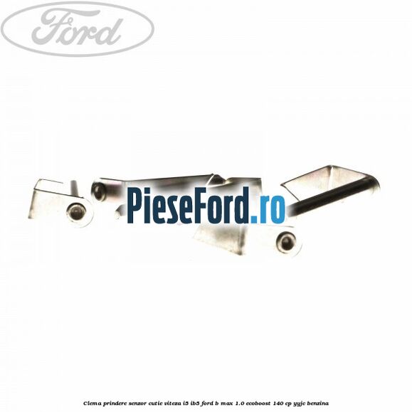 Clema prindere senzor cutie viteza I5/IB5 Ford B-Max 1.0 EcoBoost 140 cp YYJC benzina