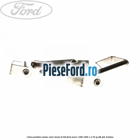 Clema prindere senzor cutie viteza I5/IB5 Ford Escort 1995-1998 1.4 75 cp F4B, FUH benzina