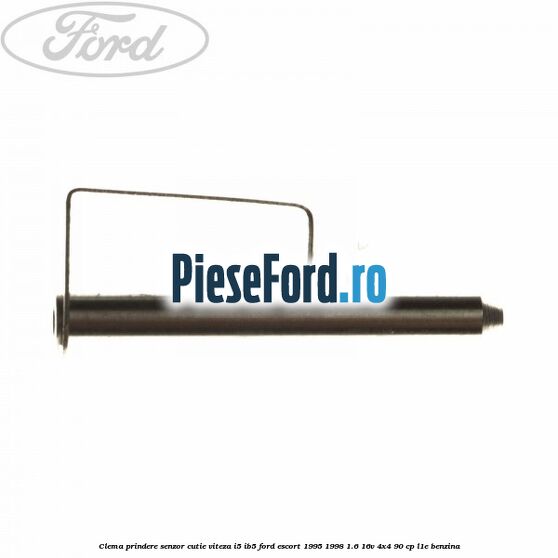 Clema prindere senzor cutie viteza I5/IB5 Ford Escort 1995-1998 1.6 16V 4x4 90 cp Clema prindere senzor cutie viteza I5/IB5 Ford Escort 1995-1998 1.6 16V 4x4 90 cp L1E benzina