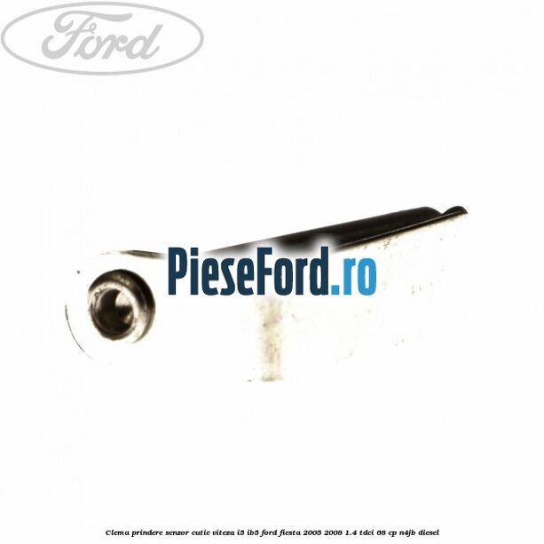 Clema prindere senzor cutie viteza I5/IB5 Ford Fiesta 2005-2008 1.4 TDCi 68 cp N4JB diesel
