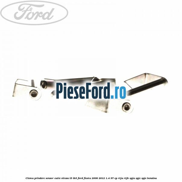 Clema prindere senzor cutie viteza I5/IB5 Ford Fiesta 2008-2012 1.4 97 cp RTJA, RTJB, SPJA, SPJC, SPJE benzina