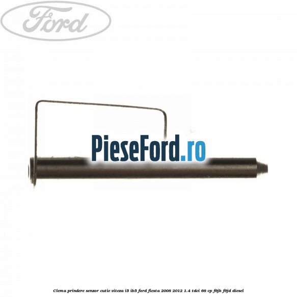 Clema prindere senzor cutie viteza I5/IB5 Ford Fiesta 2008-2012 1.4 TDCi 68 cp F6JB, F6JD diesel