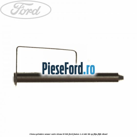 Clema prindere senzor cutie viteza I5/IB5 Ford Fusion 1.4 TDCi 68 cp F6JA, F6JB diesel
