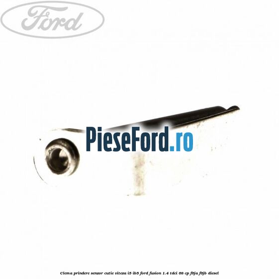 Clema prindere senzor cutie viteza I5/IB5 Ford Fusion 1.4 TDCi 68 cp F6JA, F6JB diesel