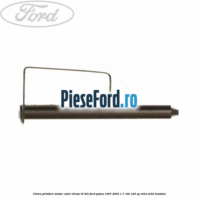 Clema prindere senzor cutie viteza I5/IB5 Ford Puma 1997-2003 1.7 16V 125 cp MHA, MHB benzina