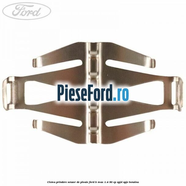 Clema prindere senzor de ploaie Ford B-Max 1.4 90 cp SPJD, SPJE benzina