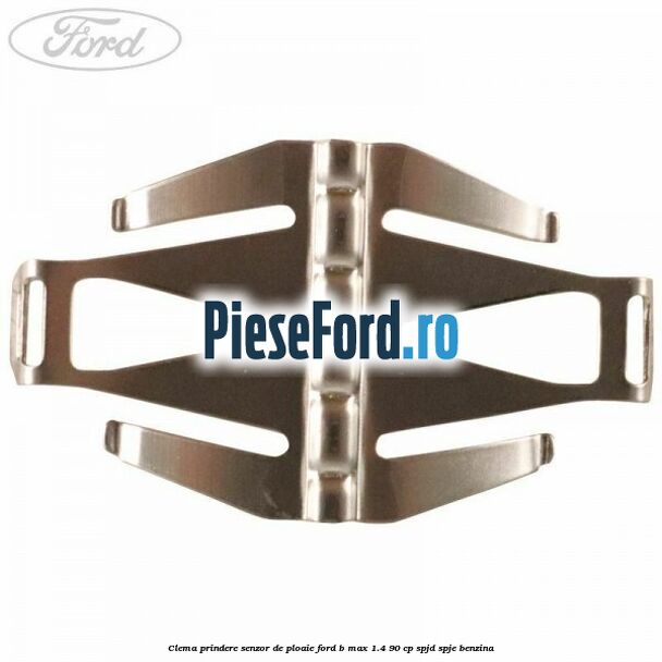 Clema prindere senzor de ploaie Ford B-Max 1.4 90 cp SPJD, SPJE benzina