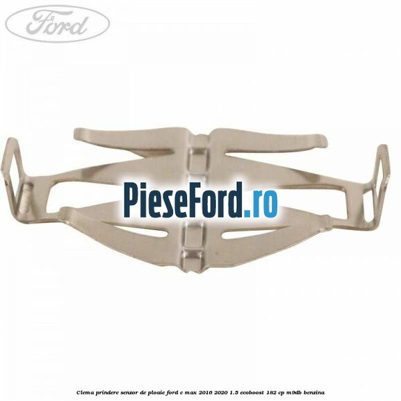 Clema prindere senzor de ploaie Ford C-Max 2016-2020 1.5 EcoBoost 182 cp M9DB benzina