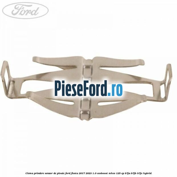 Clema prindere senzor de ploaie Ford Fiesta 2017-2023 1.0 EcoBoost mHEV 125 cp B7JA, B7JB, B7JC Hybrid