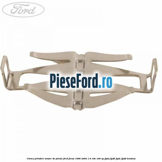 Clema prindere senzor de ploaie Ford Focus 1998-2004 1.6 16V 100 cp FYDA, FYDB, FYDC, FYDD benzina