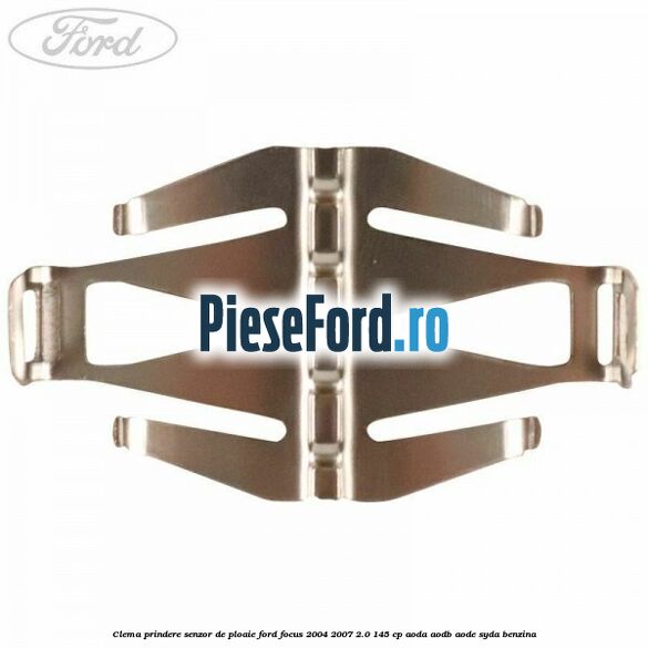 Clema prindere senzor de ploaie Ford Focus 2004-2007 2.0 145 cp Clema prindere senzor de ploaie Ford Focus 2004-2007 2.0 145 cp AODA, AODB, AODE, SYDA benzina