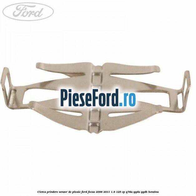 Clema prindere senzor de ploaie Ford Focus 2008-2011 1.8 125 cp Q7DA, QQDA, QQDB benzina