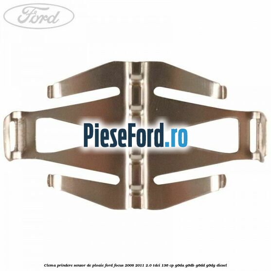 Clema prindere senzor de ploaie Ford Focus 2008-2011 2.0 TDCi 136 cp G6DA, G6DB, G6DD, G6DG diesel