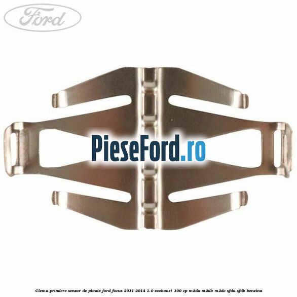 Clema prindere senzor de ploaie Ford Focus 2011-2014 1.0 EcoBoost 100 cp Clema prindere senzor de ploaie Ford Focus 2011-2014 1.0 EcoBoost 100 cp M2DA, M2DB, M2DC, SFDA, SFDB benzina