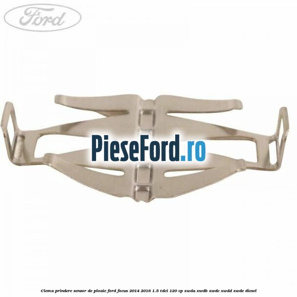 Clema prindere senzor de ploaie Ford Focus 2014-2018 1.5 TDCi 120 cp XWDA, XWDB, XWDC, XWDD, XWDE diesel