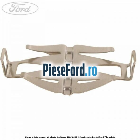 Clema prindere senzor de ploaie Ford Focus 2019-2023 1.0 EcoBoost mHEV 125 cp Clema prindere senzor de ploaie Ford Focus 2019-2023 1.0 EcoBoost mHEV 125 cp B7DA Hybrid