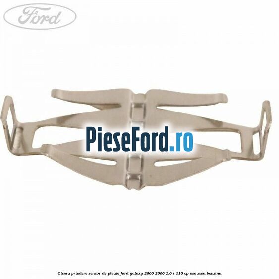 Clema prindere senzor de ploaie Ford Galaxy 2000-2006 2.0 i 116 cp Clema prindere senzor de ploaie Ford Galaxy 2000-2006 2.0 i 116 cp NSE, ZVSA benzina