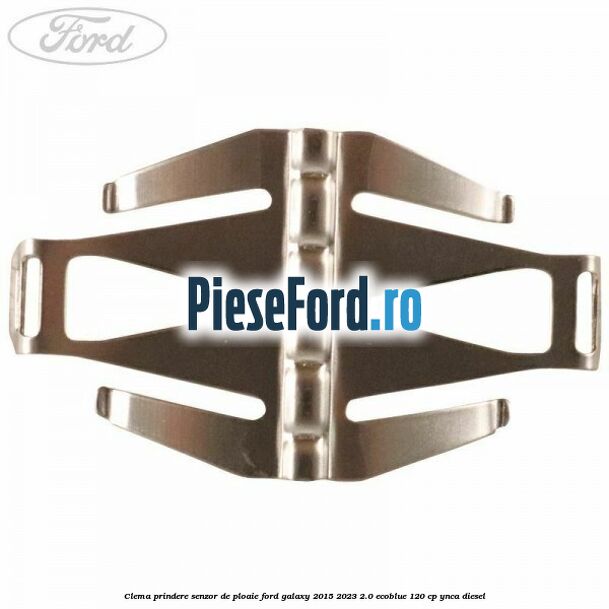 Clema prindere senzor de ploaie Ford Galaxy 2015-2023 2.0 EcoBlue 120 cp Clema prindere senzor de ploaie Ford Galaxy 2015-2023 2.0 EcoBlue 120 cp YNCA diesel
