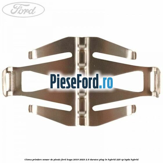 Clema prindere senzor de ploaie Ford Kuga 2019-2023 2.5 Duratec Plug-in-Hybrid 225 cp BGDA hybrid