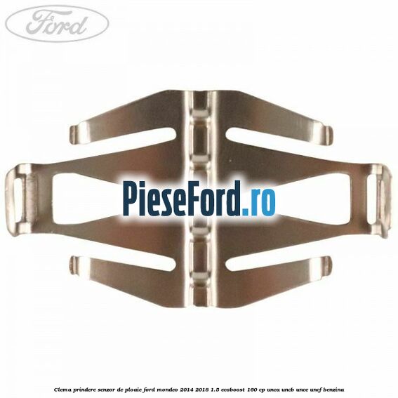 Clema prindere senzor de ploaie Ford Mondeo 2014-2018 1.5 EcoBoost 160 cp UNCA, UNCB, UNCE, UNCF benzina