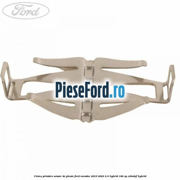 Clema prindere senzor de ploaie Ford Mondeo 2019-2023 2.0 Hybrid 188 cp Clema prindere senzor de ploaie Ford Mondeo 2019-2023 2.0 Hybrid 188 cp C20EDEF hybrid