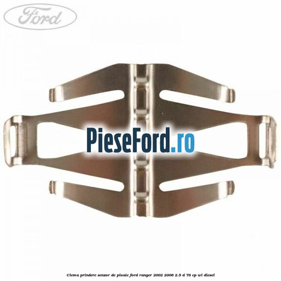 Clema prindere senzor de ploaie Ford Ranger 2002-2006 2.5 D 78 cp WL diesel