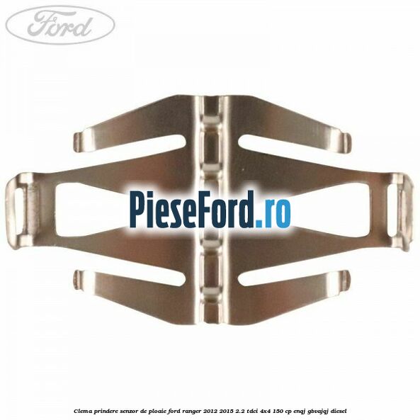 Clema prindere senzor de ploaie Ford Ranger 2012-2015 2.2 TDCi 4x4 150 cp Clema prindere senzor de ploaie Ford Ranger 2012-2015 2.2 TDCi 4x4 150 cp ENQJ, GBVAJQJ diesel