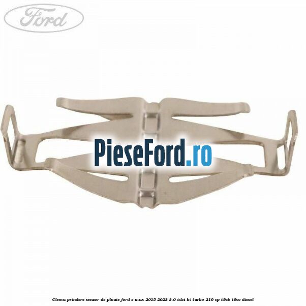 Clema prindere senzor de ploaie Ford S-Max 2015-2023 2.0 TDCi BI-Turbo 210 cp T9CB, T9CC diesel
