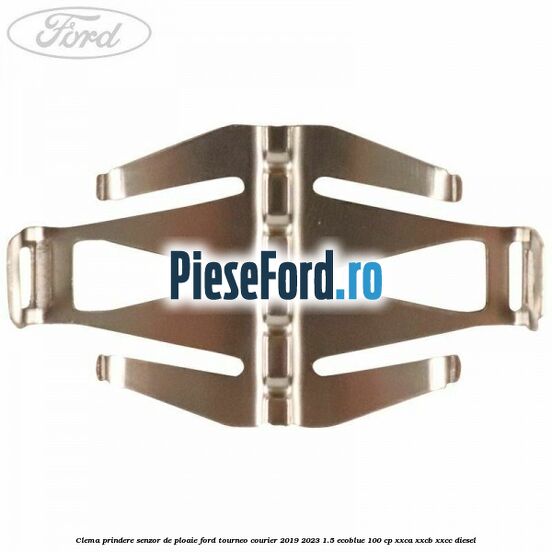 Clema prindere senzor de ploaie Ford Tourneo Courier 2019-2023 1.5 EcoBlue 100 cp XXCA, XXCB, XXCC diesel