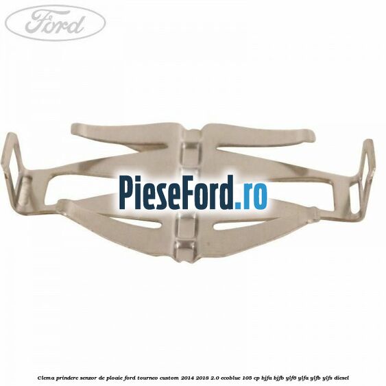 Clema prindere senzor de ploaie Ford Tourneo Custom 2014-2018 2.0 EcoBlue 105 cp BJFA, BJFB, YLF6, YLFA, YLFB, YLFS diesel