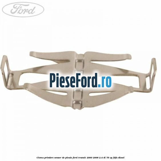 Clema prindere senzor de ploaie Ford Transit 2000-2006 2.4 DI 75 cp Clema prindere senzor de ploaie Ford Transit 2000-2006 2.4 DI 75 cp F4FA diesel