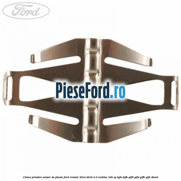 Clema prindere senzor de ploaie Ford Transit 2014-2018 2.0 EcoBlue 105 cp BJFA, BJFB, YLF6, YLFA, YLFB, YLFS diesel