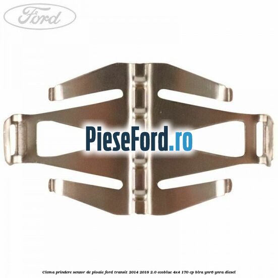 Clema prindere senzor de ploaie Ford Transit 2014-2018 2.0 EcoBlue 4x4 170 cp BLRA, YNR6, YNRA diesel