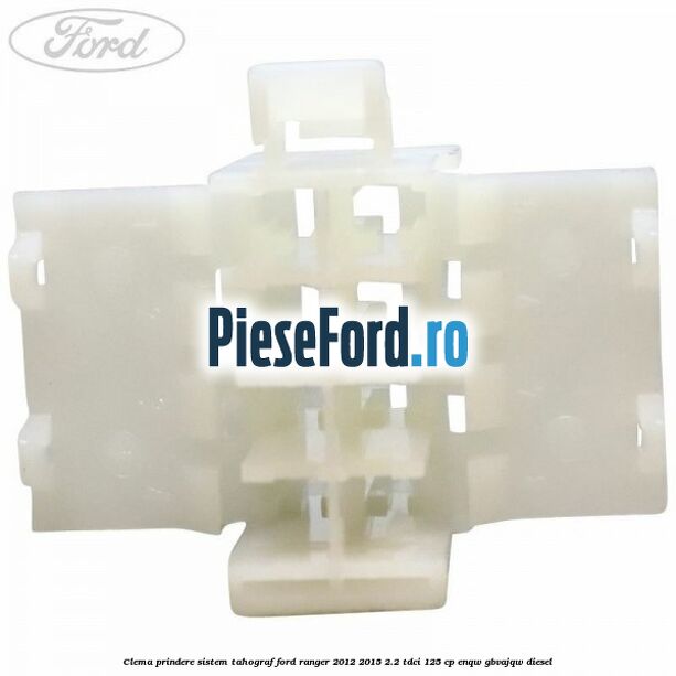 Clema prindere sistem tahograf Ford Ranger 2012-2015 2.2 TDCi 125 cp ENQW, GBVAJQW diesel